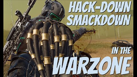 Hackery and Smackery in the Warzone