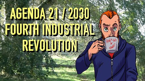 [Dec 14, 2020] Discussing Agenda 21 and The Fourth Industrial Revolution [Computnig Forever]