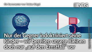 Nur der Gegner indoktriniert seine Kinder – wir bereiten unsere Kleinen nur „auf den Ernstfall“ vor