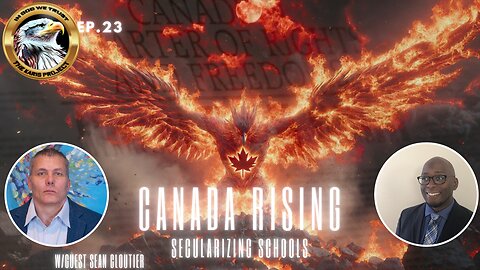 Ep. 23 Canada Rising – Secularizing Schools