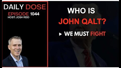 THE DAILY DOSE W/ JOSH REID. WE MUST FIGHT! WHO IS JOHN QALT?