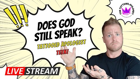 Is God Speaking in 2025 | Tattooed Apologist Teen
