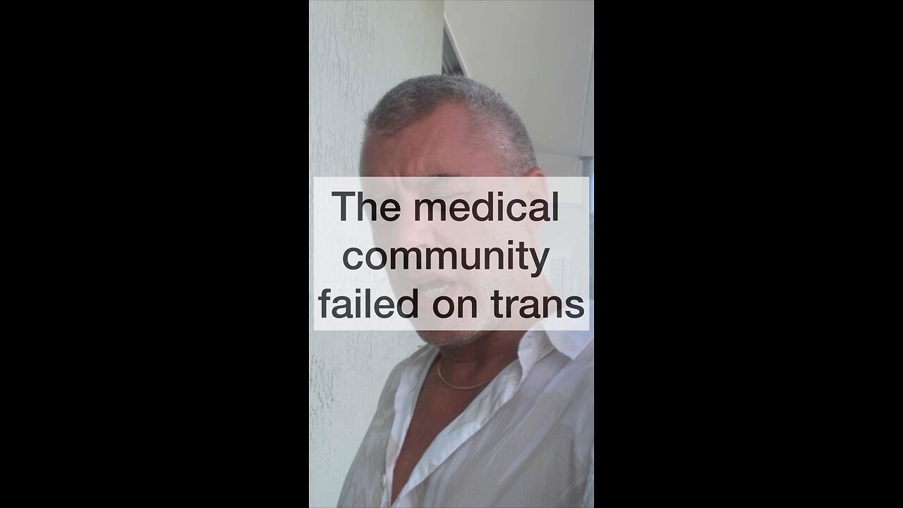 The medical community failed on trans