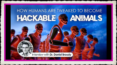 How Humans are Tweaked to become Hackable Animals-Interview with Dr. Daniel Broudy kla.tv 36856