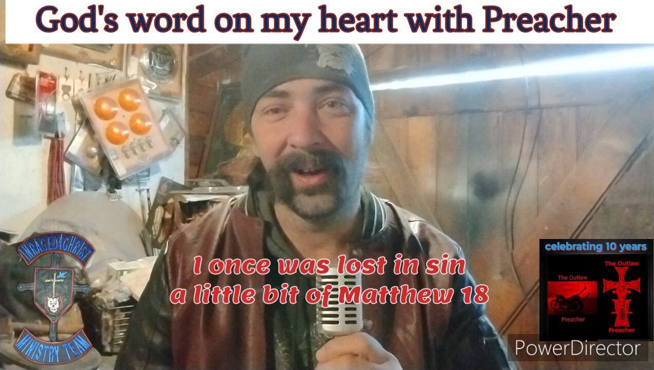 God's word on my heart with Preacher I once was lost in sin a bit of Matthew 18 #theoutlawpreacher
