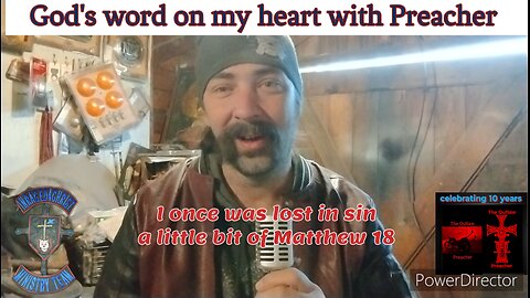 God's word on my heart with Preacher I once was lost in sin a bit of Matthew 18 #theoutlawpreacher