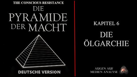 Die Pyramide der Macht - Kapitel 6 - Die Ölgarchie (The Conscious Resistance - Deutsch)