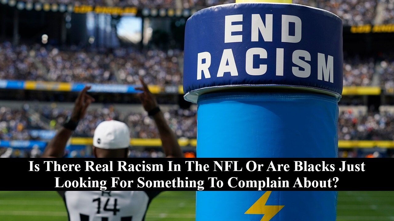 Is There Real Racism In The NFL Or Are Blacks Just Looking To Be Victims? (Live Twitter Space)