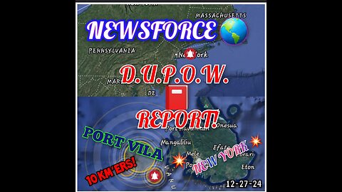 NEWSFORCE 🌎 D.U.P.O.W. REPORT!📕 & BREAKING NEWS!🚨 12-27-24 New York! 🔥💥 Port Vila💥 LA🔥