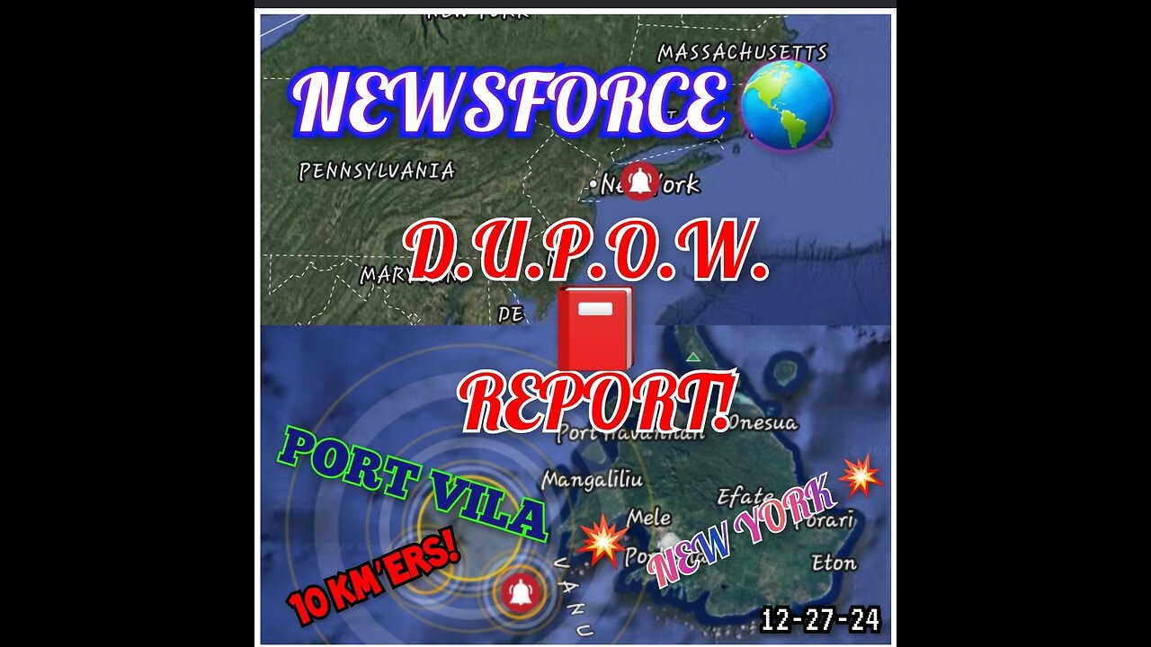 NEWSFORCE 🌎 D.U.P.O.W. REPORT!📕 & BREAKING NEWS!🚨 12-27-24 New York! 🔥💥 Port Vila💥 LA🔥