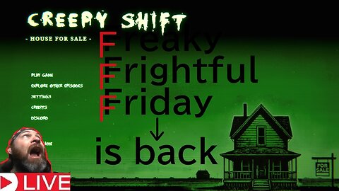 Freaky Frightful Friday -Creepy shift- a fixer uper style game (horror livestream) Live