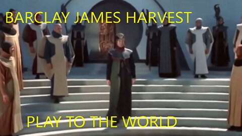 BARCLAY JAMES HARVEST - PLAY TO THE WORLD - VIDEO The Giant of Metropolis (1961)