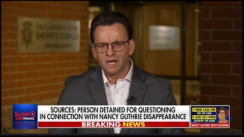 BREAKING: A PERSON HAS BEEN DETAINED IN CONNECTION WITH THE NANCY GUTHRIE DISAPPEARANCE