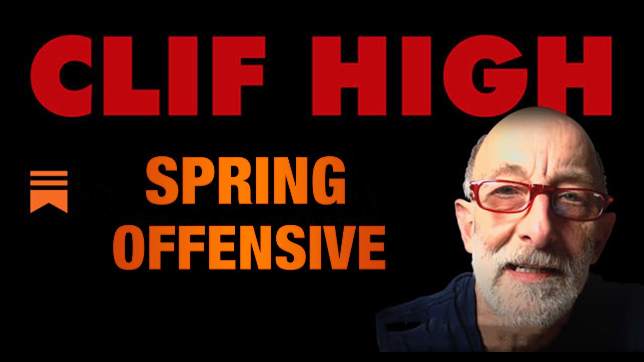 Clif High: Spring Offensive, Prepare For More Chaos In 2025