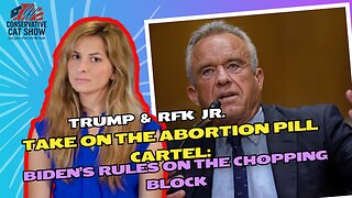 Trump & RFK Jr. Take on the Abortion Pill Cartel: Biden’s Rules on the Chopping Block