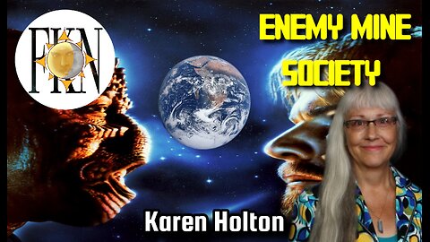"Enemy Mine" Society, Discerning the Nature & Intent of NHI, ET "Containers" | Karen Holton