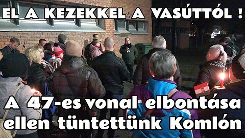2025.11.08. Komló, tüntetés a 47-es vasútvonal felbontása ellen. Szív a vasút, zár a MÁV !