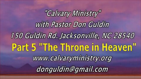 Part 5 The "Throne in Heaven" - Pastor Don Guldin