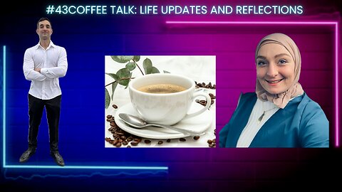 #43 Coffee Talk: Life Updates And Reflections