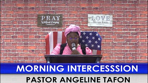 Morning Intercession. Pastor Angeline Tafon.