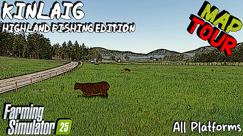 Map Tour | Kinlaig | All Platforms | Farming Simulator 25