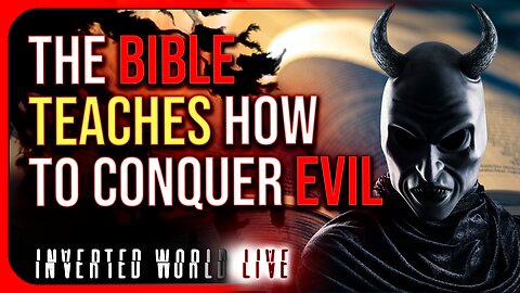 The Bible Teaches How to Conquer Evil