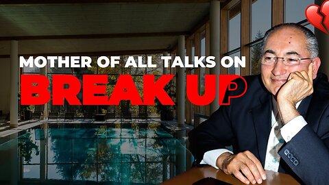 Mother Of All Talks On Your Break Up When She's Left You!