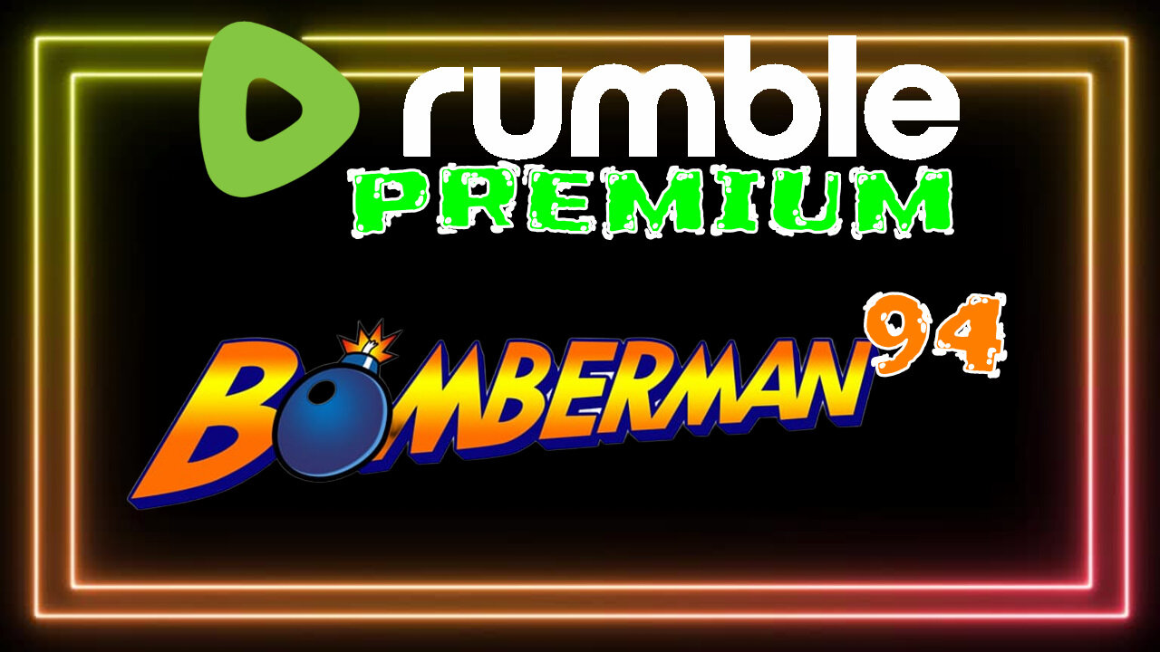 BOMBERMAN 94 - Rumble Premium Stream
