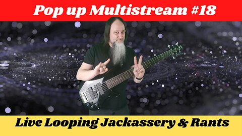 G.K. Mack Live Looping Jackassery & Rants Pop up Multistream #18 #Livelooping #Jackassery