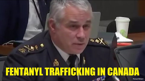 FENTANYL TRAFFICKING IN CANADA INVOLVES OVER 4000 ORGANIZED CRIME GROUPS