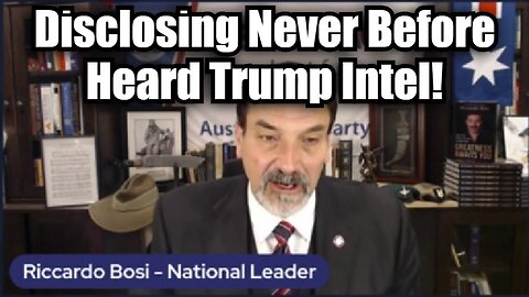 Lt. Col. Riccardo Bosi: Disclosing Never Before Heard Trump Intel!