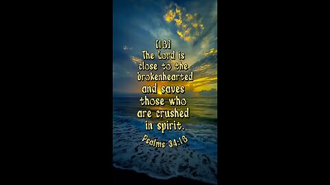 Psalms 34:18 (NIV)