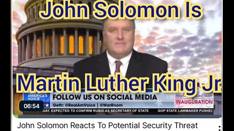 Reporter John Solomon Is Martin Luther King Jr.