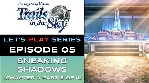 The Legend of Heroes: Trails in the Sky SC (Steam) - Ep 5/48 - Let’s Play Series - Full Gameplay