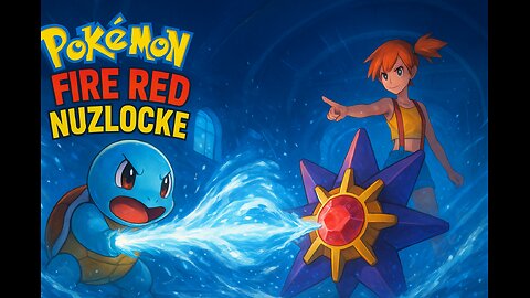 Take Misty out! Night Time Nuzzies (Pokemon Fire Red Nuzlocke Challenge)