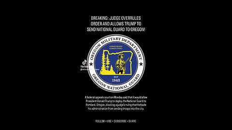 JUDGE OVERRULES ORDER ALLOWING TRUMP TO SEND NATIONAL GUARD INTO OREGON