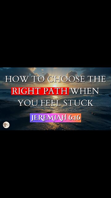 How to Choose the Right Path When You Feel Stuck | Jeremiah 6:16