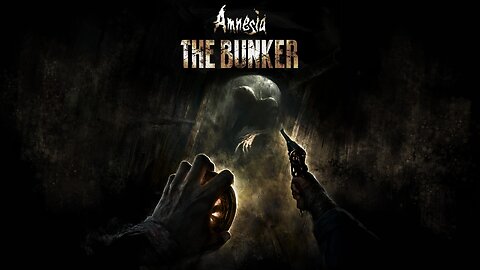 I CHECKED OUT AMNESIA: THE BUNKER