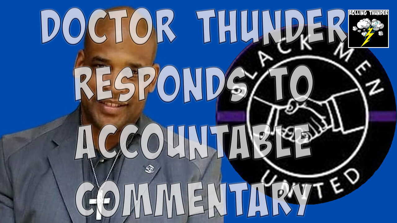 Doctor Thunder Responds to Accountable Commentary