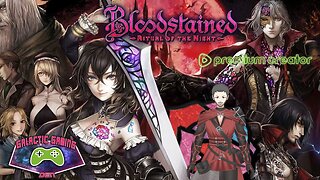 Bloodstained: Ritual of the Night - Part 1