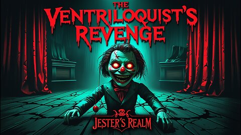 The Ventriloquist’s Revenge