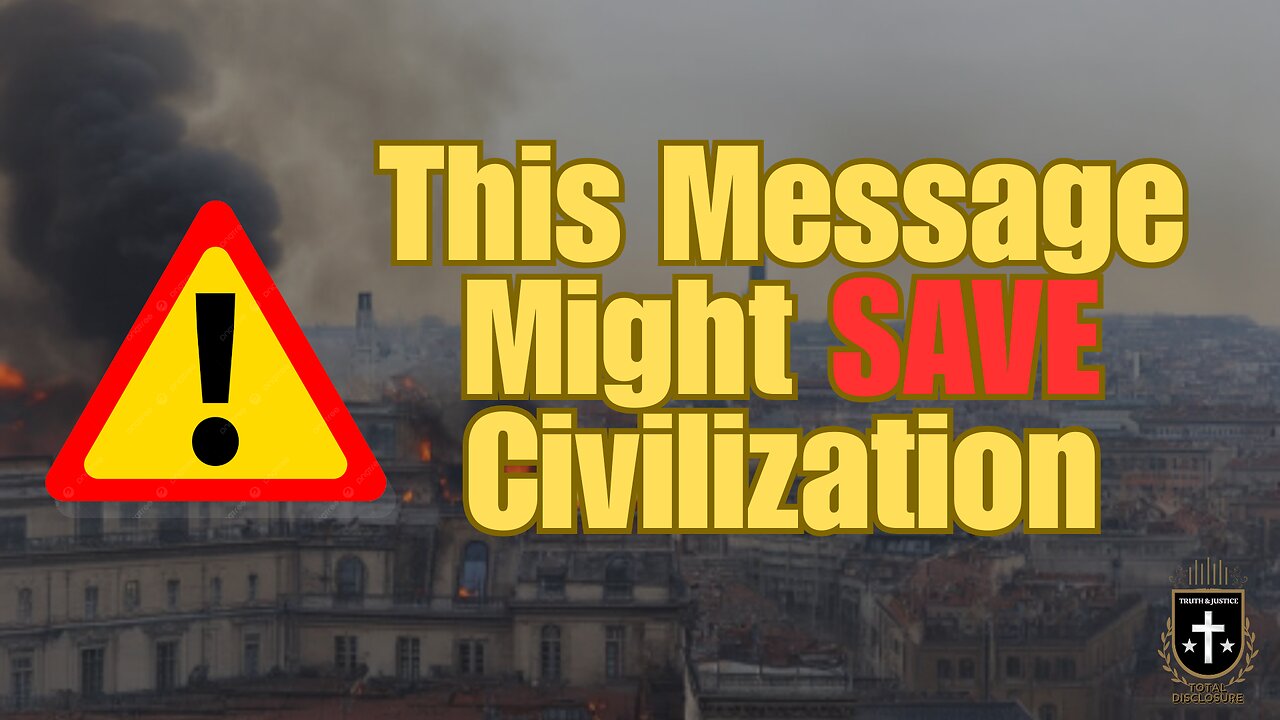 This Message Might SAVE Civilization!