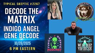 🎙 Typical Skeptic Podcast #2267 — Gene Decode & Indigo Angel - Current Events, Bases, 3I Atlas