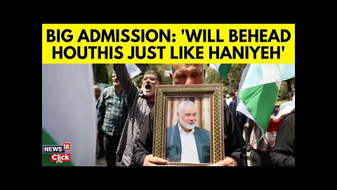 Israel News Today | Israel Claims Responsibility Of Killing Haniyeh | Israel Hamas War | N18G