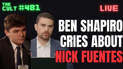 The Cult #81: Ben Shapiro Cries Obsessively About Nick Fuentes After Tucker Carlson Interview