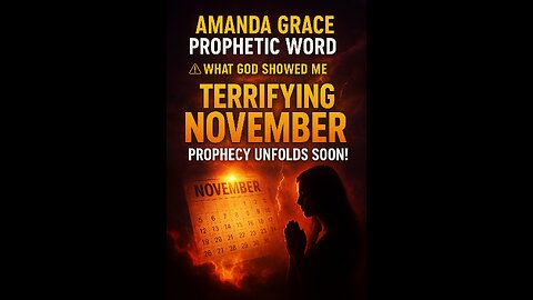 Amanda Grace PROPHETIC WORD ⚠ What God Told Me About November Is TERRIFYING – Prophecy Unfolds Soon