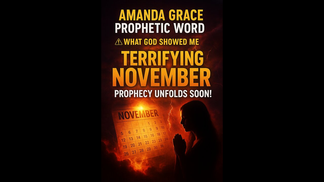 Amanda Grace PROPHETIC WORD ⚠ What God Told Me About November Is TERRIFYING – Prophecy Unfolds Soon