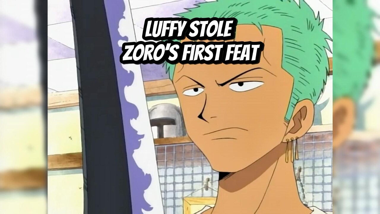 Luffy Stole Zoro’s First Feat