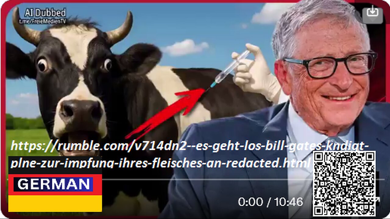🐂💨 Es geht los! Bill Gates kündigt Pläne zur Impfung Ihres Fleisches an 🇩🇪 Redacted Deutsch