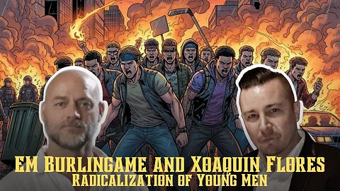 Who Is Radicalizing Cucks, Incels, and Groypers? X. Flores and EM Burlingame Tell All